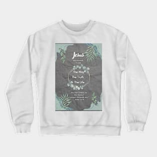 Jesus The Way The Truth The Light Crewneck Sweatshirt